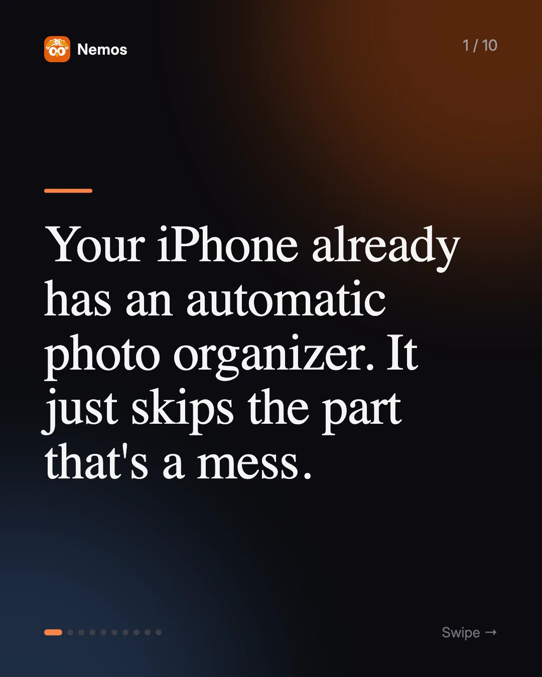 Your iPhone already has an automatic photo organizer. It just skips the part that's a mess.
