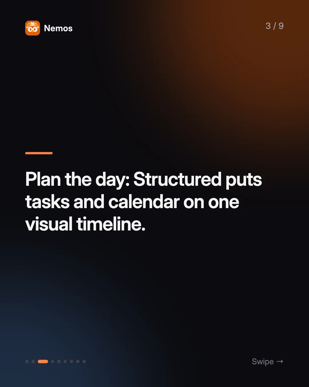 Plan the day: Structured puts tasks and calendar on one visual timeline.