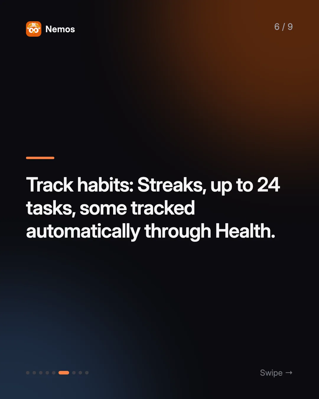 Track habits: Streaks, up to 24 tasks, some tracked automatically through Health.