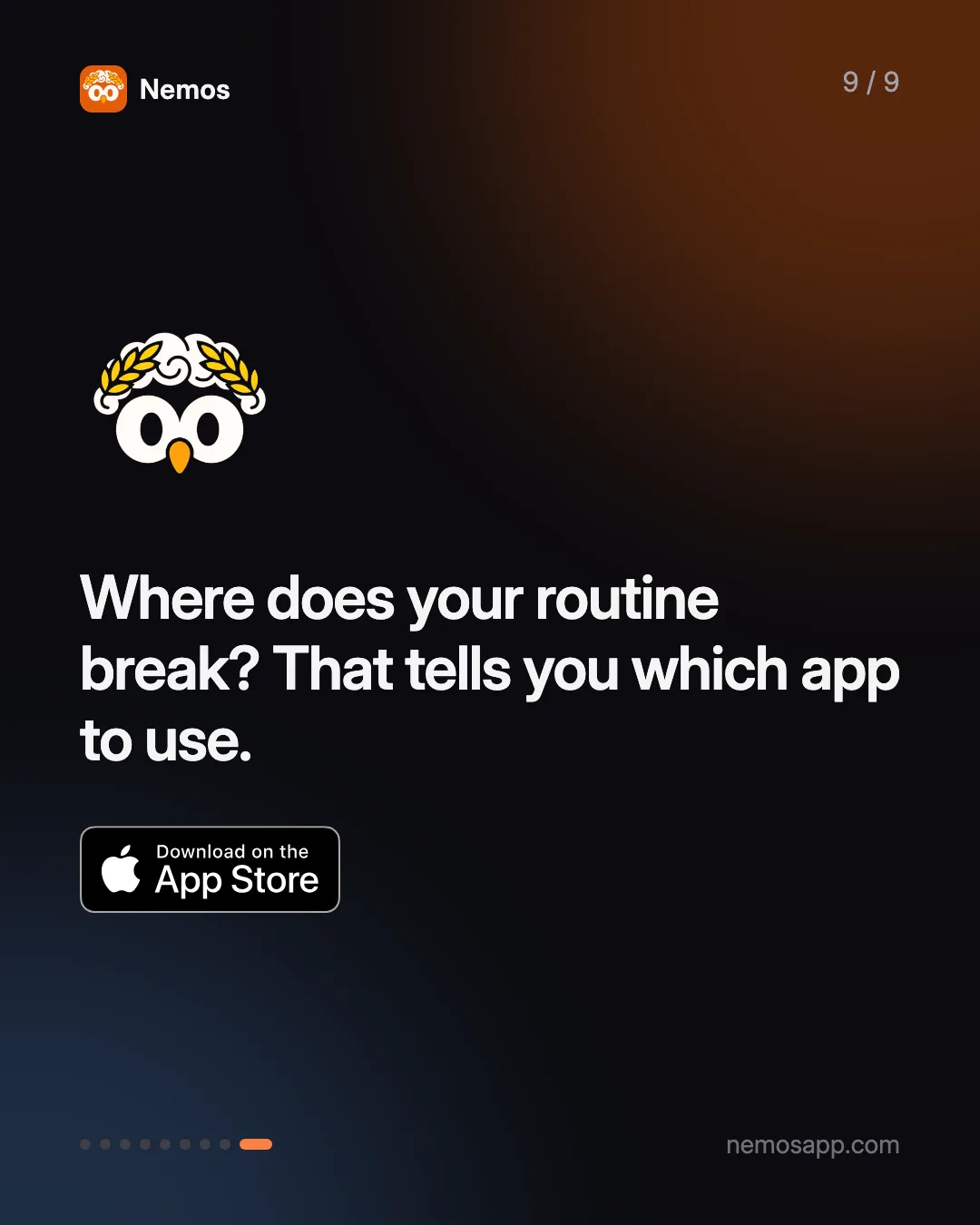 Where does your routine break? That tells you which app to use.