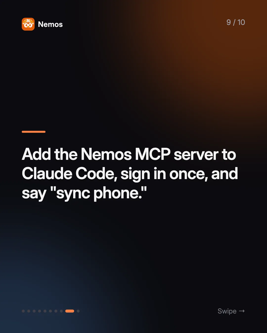 Add the Nemos MCP server to Claude Code, sign in once, and say "sync phone."