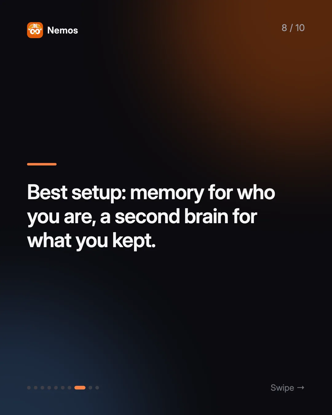 Best setup: memory for who you are, a second brain for what you kept.