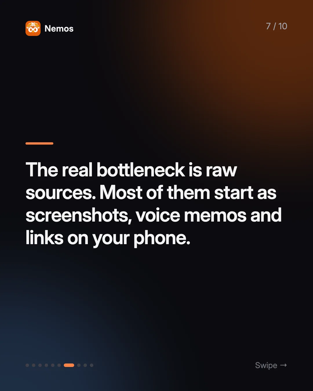 The real bottleneck is raw sources. Most of them start as screenshots, voice memos and links on your phone.