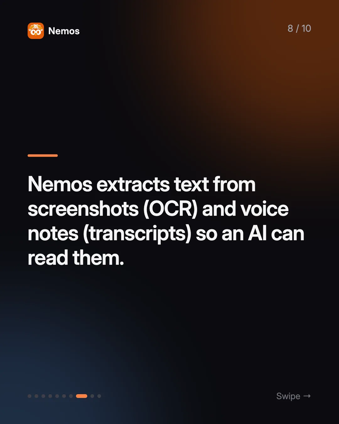 Nemos extracts text from screenshots (OCR) and voice notes (transcripts) so an AI can read them.