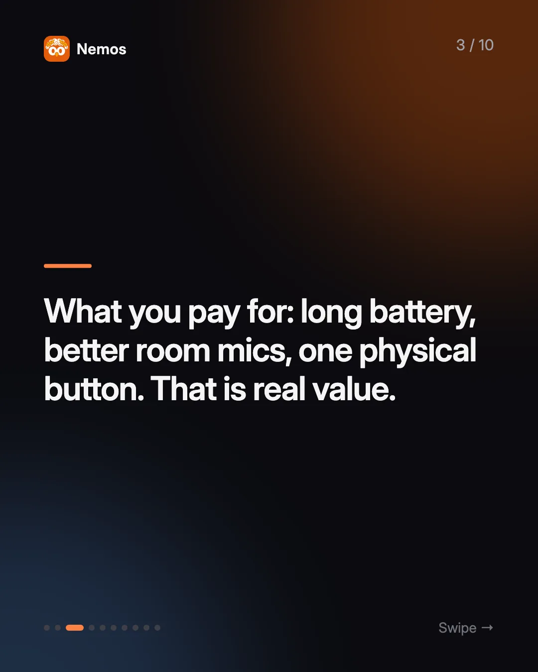 What you pay for: long battery, better room mics, one physical button. That is real value.