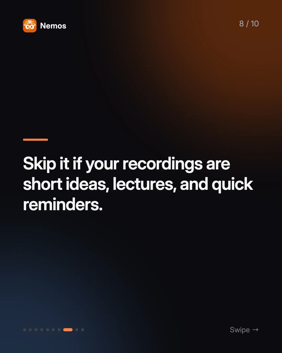 Skip it if your recordings are short ideas, lectures, and quick reminders.