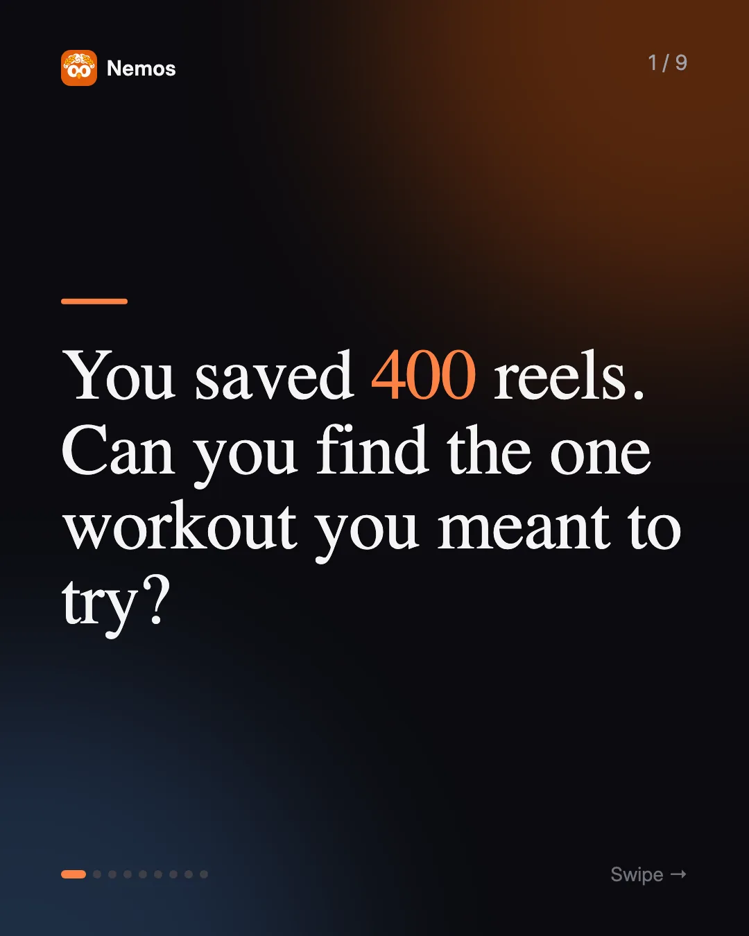 You saved 400 reels. Can you find the one workout you meant to try?